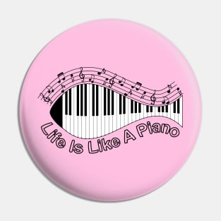 Life Is Like A Piano Pin