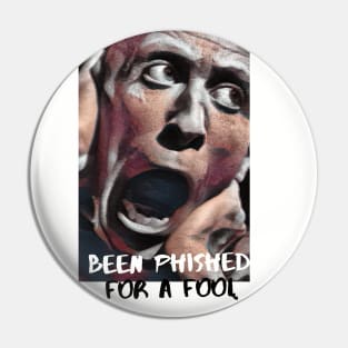 Been Phished for a Fool Pin