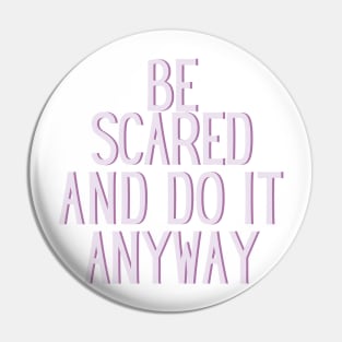 Be Scared and Do it Anyway Purple Text Design - Life Quotes Pin