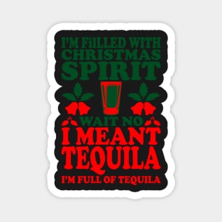 Filled with Tequila Christmas Spirit Magnet