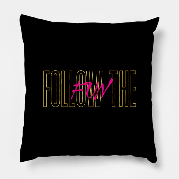 Follow The Fun Pillow by MikeBrennanAD