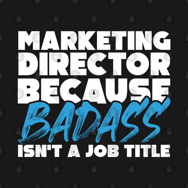 Marketing director because badass isn't a job title. Suitable presents for him and her by SerenityByAlex