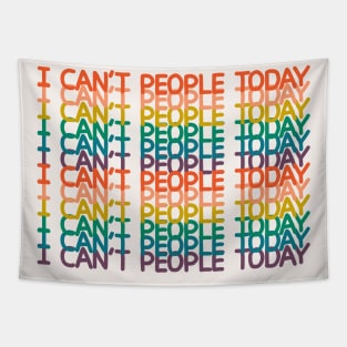 I can't people today Tapestry