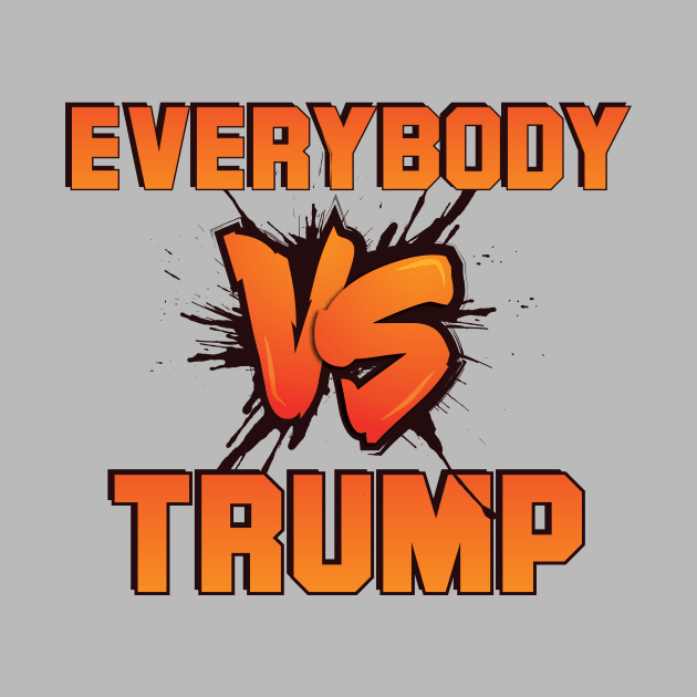 everybody vs Trump 2024 by Amrshop87