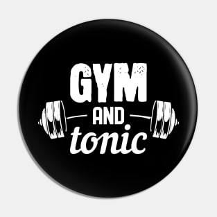 Gym and Tonic - For Gym & Fitness Pin