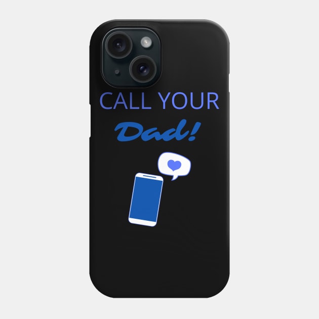 Call Your Dad! Phone Case by Fantastic Store