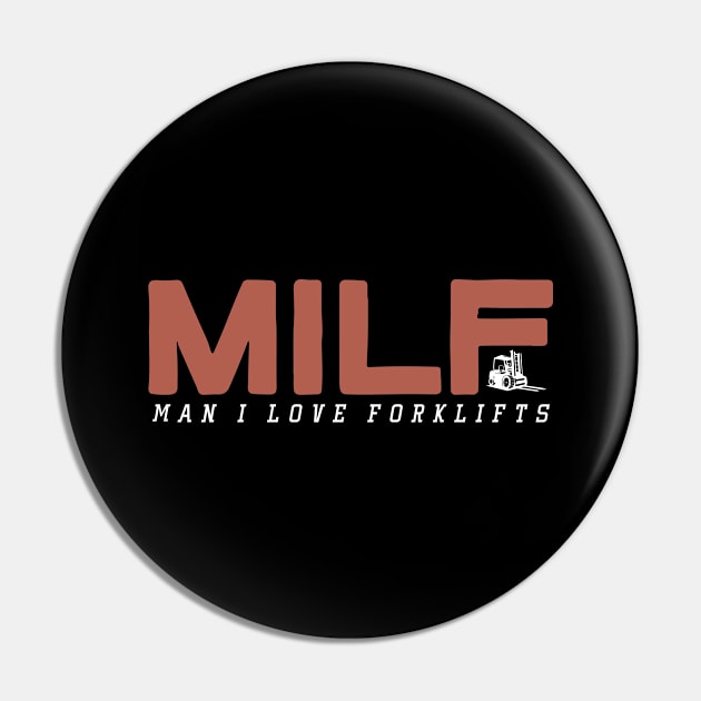 MILF Man I Love Forklifts Pin by pako-valor