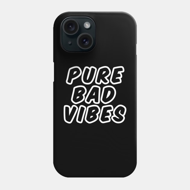 PURE BAD VIBES Phone Case by spacecoyote