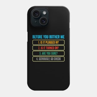 Before You Bother Me TechSupport Funny Computer IT Guy Phone Case