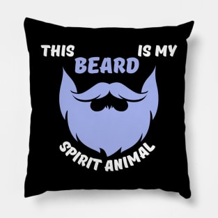 This Beard Is My Spirit Animal Pillow