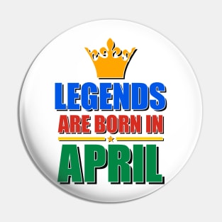 Legends Are born In April Pin