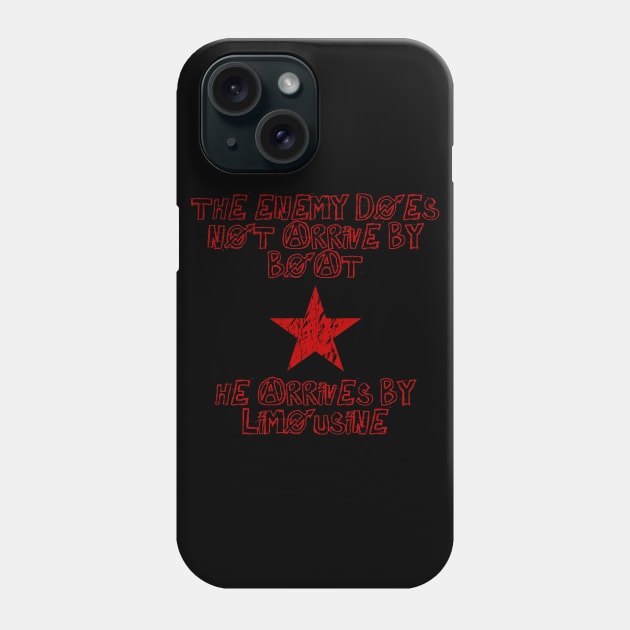 The Enemy Does Not Arrive By Boat, He Arrives By Limousine Phone Case by SpaceDogLaika