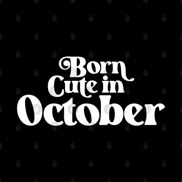 Born Cute in October - Birth Month (2) - Birthday by Vector-Artist