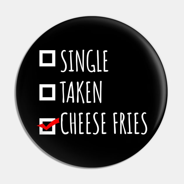 Single Taken Cheese Fries Pin by LunaMay