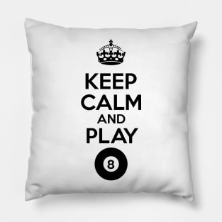 KEEP CALM AND PLAY EIGHT Pillow