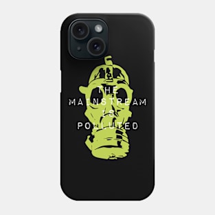 The Mainstream is Polluted Phone Case