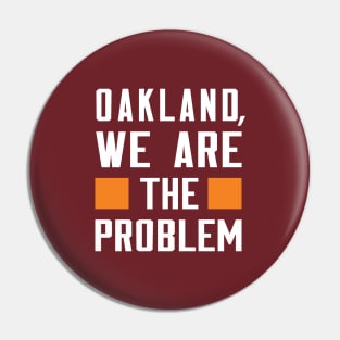 Oakland, We Are The Problem - Spoken From Space Pin