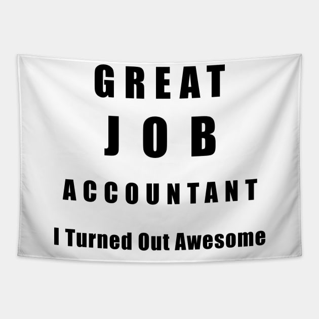 Great Job Accountant Funny Tapestry by chrizy1688