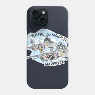 You're Dangerous Phone Case