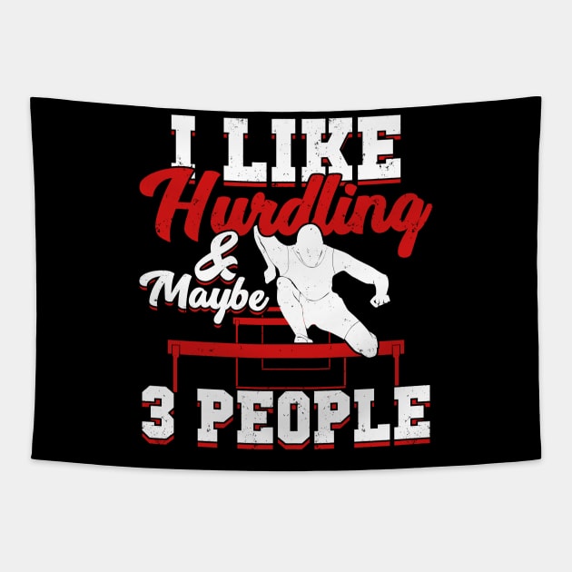 I Like Hurdling And Maybe 3 People Hurdler Gift Tapestry by Dolde08