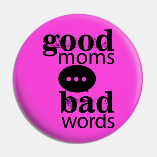 Good Moms Say Bad Words Pin