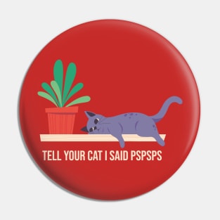 Tell your cat... Pin