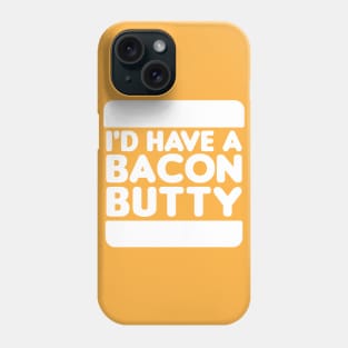 I'd Have a Bacon Butty - Sandwich Design (White on Orange) Phone Case