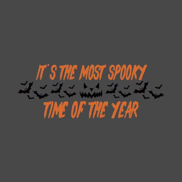 It's The Most Spooky Time Of The Year - Funny Halloween Saying by CoolandCreative