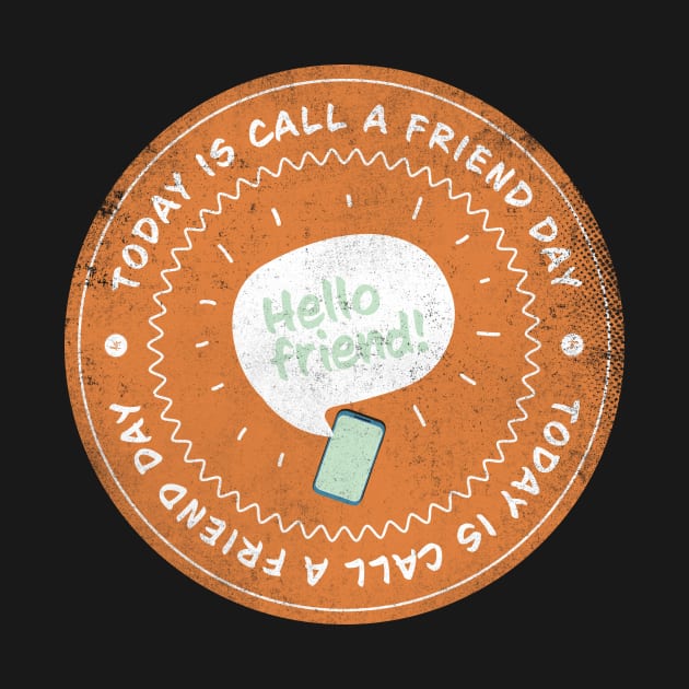 Today is Call a Friend Day Badge by lvrdesign