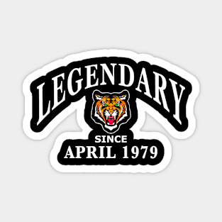 Legendary since April 1979 birthday gift idea Magnet