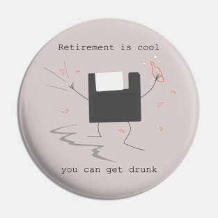 Retirement Is Cool May Drunk Pin