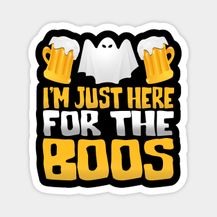 I'm Just Here for the Boos Funny Halloween Beer Magnet