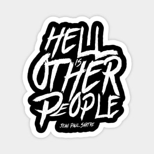 Hell is other people - jean paul sartre Magnet