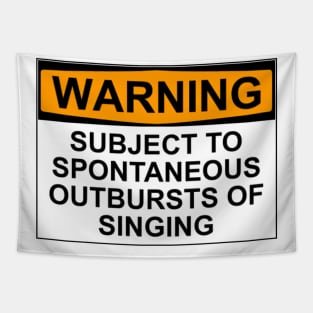 Warning Spontaneous Outbursts of Singing Tapestry