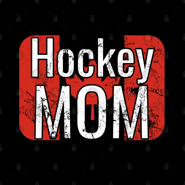 Hockey Mom with Distressed Canada Flag Design by M Dee Signs