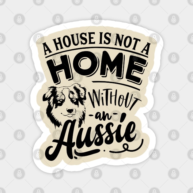 A House is not a Home without and Aussie Magnet by Bowtique Knick & Knacks