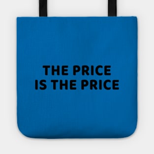 The Price is the Price - Sit Down Tote