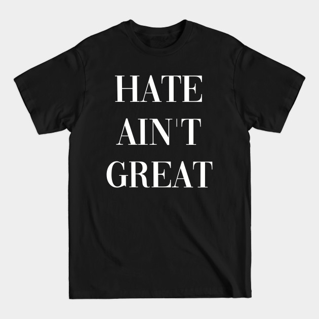 Disover HATE AINT GREAT - Blm - T-Shirt