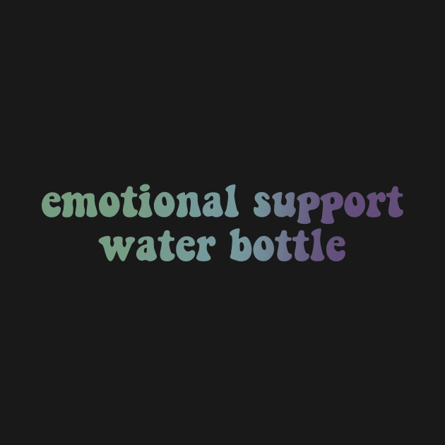 Emotional Support Water Bottle by Meg-Hoyt