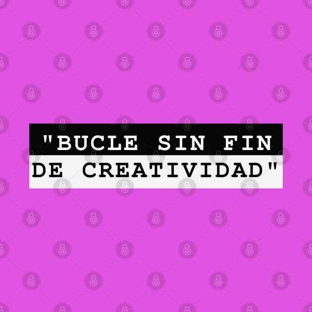 BUCLE SIN FIN DE CREATIVIDAD by MaykolMechan