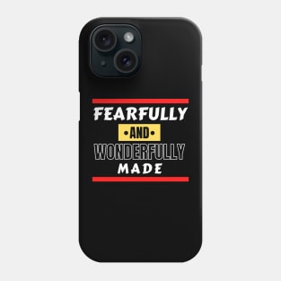 Fearfully And Wonderfully Made - Christian Saying Phone Case