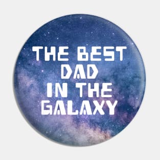 The Best Dad In The Galaxy Pin