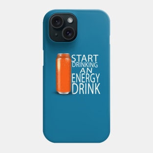 Start drinking an energy drink Phone Case