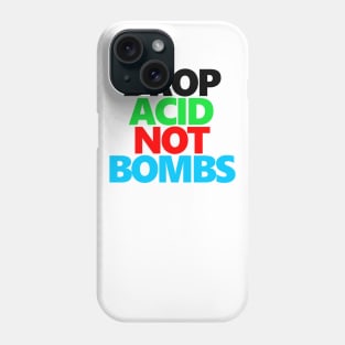 Drop Acid Not Bombs Phone Case