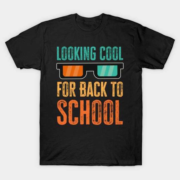 Discover Looking Cool for Back to School Retro Vintage - Looking Cool For Back To School Retro V - T-Shirt