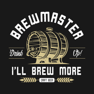 Brewmaster, Drink Up! T-Shirt