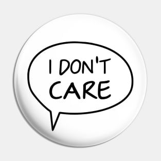 I don't care Pin