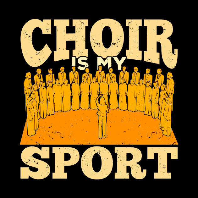 Choir Is My Sport Chorus Chorale Music Singer Gift by Dolde08