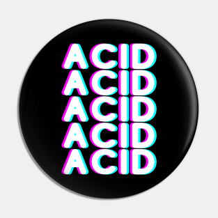 Trippy ACID glitch design for ravers, party people and hallucinogen enthusiasts in pink, blue and white Pin