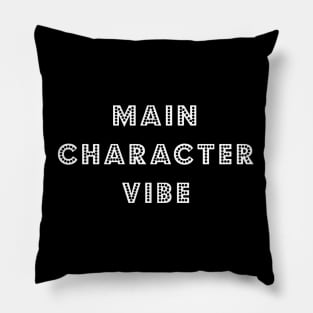 Main Character Vibe Pillow